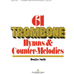 Sixty-One Trombone Hymns and Countermelodies, Volume 1