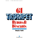 Sixty-One Trumpet Hymns and Descants, Volume 1