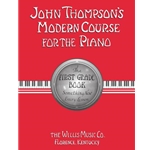 John Thompson's Modern Course for the Piano - First Grade Book