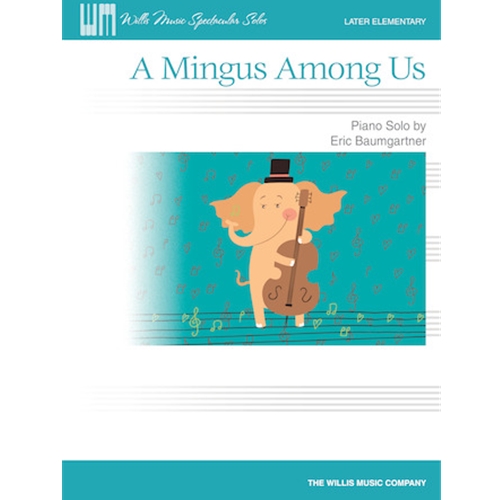 A Mingus Among Us  NF 2021 - 2024 
Primary 4 Pno Solo