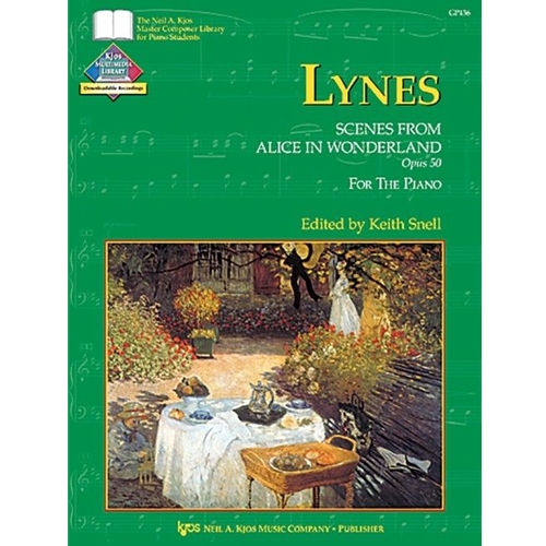 Lynes: Scenes from Alice in Wonderland, Opus 50
(NF 2021-2024 Moderately Difficult I - Through the Looking Glass)