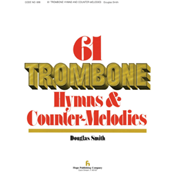 Sixty-One Trombone Hymns and Countermelodies, Volume 1