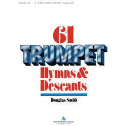 Sixty-One Trumpet Hymns and Descants, Volume 1