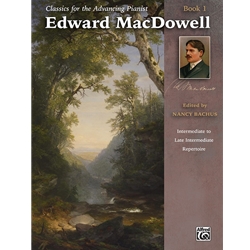 Classics for the Advancing Pianist    Edward MacDowell Book 1 
(NF 2021-2024 Difficult I - To a Hummingbird)
(NF 2021-2024 Difficult II - Alla Tarantella)